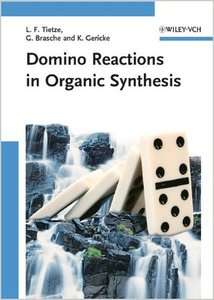 Domino Reactions in Organic Synthesis by Lutz F. Tietze [Repost]