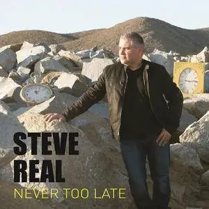 Steve Real - Never Too Late (2016)