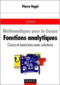 Mathématiques pour la licence : Fonctions analytiques, cours et exercices avec solutions