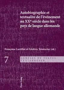 Autobiographie et textualité de lévénement au XXe siècle dans les pays de langue allemande