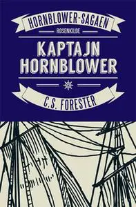 «Kaptajn Hornblower» by C.S. Forester