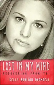 Lost in My Mind: Recovering From Traumatic Brain Injury (TBI)