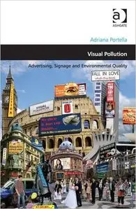 Visual Pollution: Advertising, Signage and Environmental Quality