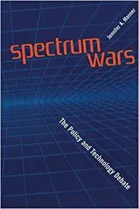 Spectrums Wars: The Policy and Technology Debate