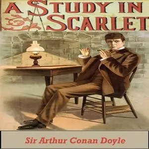 «A Study in Scarlet» by Sir Arthur Conan Doyle