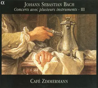 J.S. Bach - Cafe Zimmermann / Pablo Valetti - Concerts avec plusieurs instruments III (2004)