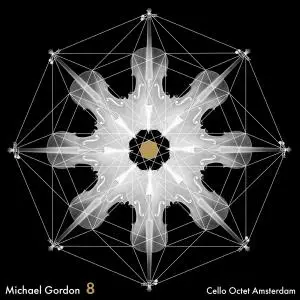 Cello Octet Amsterdam - Michael Gordon: 8 (2021)