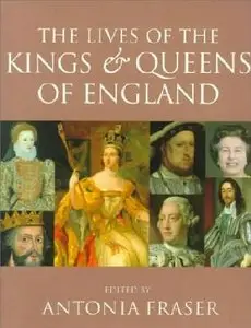 Antonia Fraser - The Lives of the Kings and Queens of England (Audiobook)