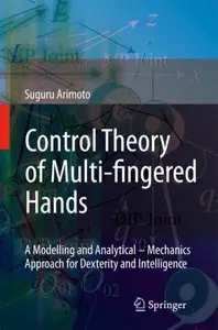 Control Theory of Multi-fingered Hands: A Modelling and Analytical-Mechanics Approach for Dexterity and Intelligence (Repost)