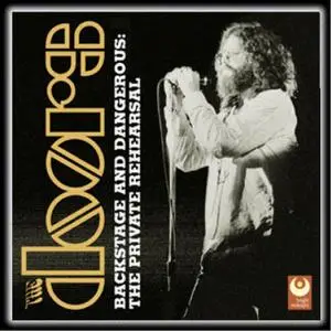 The Doors - Backstage And Dangerous: The Private Rehearsal (2002) Repost