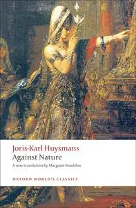 Against Nature: A Rebours (Oxford World's Classics)