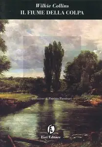 Wilkie Collins - Il fiume della colpa
