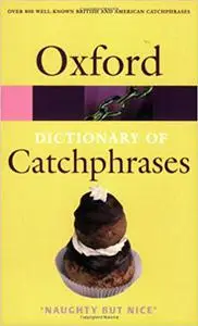 The Oxford Dictionary of Catchphrases
