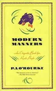 Modern Manners: An Etiquette Book for Rude People