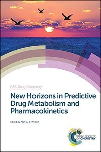 New Horizons in Predictive Drug Metabolism and Pharmacokinetics