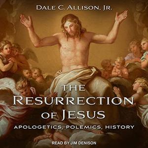 The Resurrection of Jesus: Apologetics, Polemics, History [Audiobook]