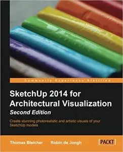 SketchUp 2014 for Architectural Visualization Second Edition