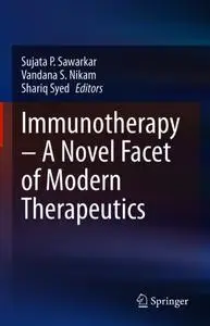 Immunotherapy – A Novel Facet of Modern Therapeutics