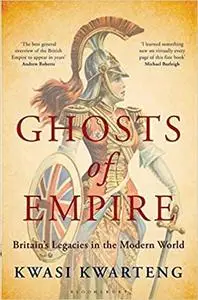 Ghosts of Empire: Britain's Legacies in the Modern World Ed 2