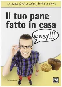 Il tuo pane fatto in casa easy!!!