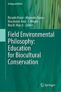 Field Environmental Philosophy: Education for Biocultural Conservation