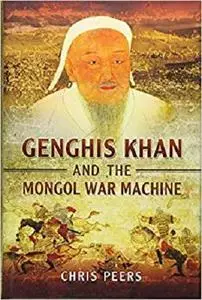 Genghis Khan and the Mongol War Machine