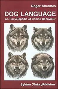 Dog Language: An Encyclopedia of Canine Behavior