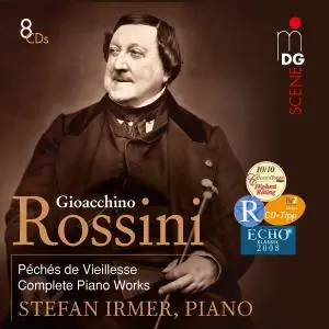 Stefan Irmer - Gioachino Rossini: Péchés de Vieillesse; Complete Piano Works (2018)