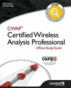 Cwap(r) Certified Wireless Analysis Professional Official Studyguide
