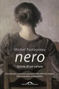 Michel Pastoureau - Nero. Storia di un colore (2016)