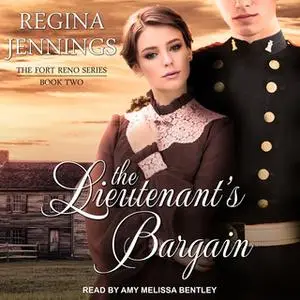 «The Lieutenant's Bargain» by Regina Jennings