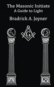 The Masonic Initiate: A Guide to Light