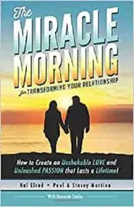 The Miracle Morning for Transforming Your Relationship