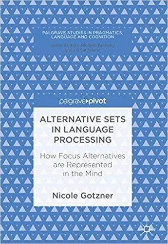 Alternative Sets in Language Processing: How Focus Alternatives are Represented in the Mind