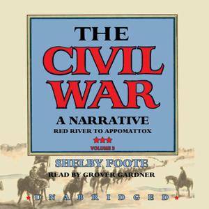 The Civil War: A Narrative, Volume III, Red River to Appomattox [Audiobook] {Repost}