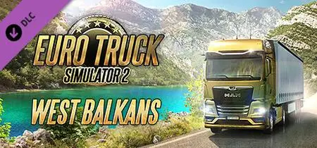 Euro Truck Simulator 2 West Balkans (2023)