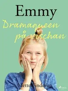 «Emmy 4 - Dramaqueen på vischan» by Mette Finderup