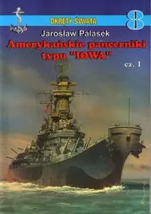 Amerykanskie pancerniki typu "IOWA" cz.I  ( Okrety Swiata 8 )