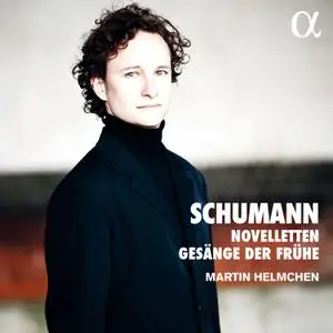 Martin Helmchen - Schumann꞉ Novelleten & Gesänge der Frühe (2022) [Official Digital Download 24/96]