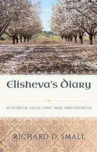 «Elisheva's Diary» by Richard D. Small