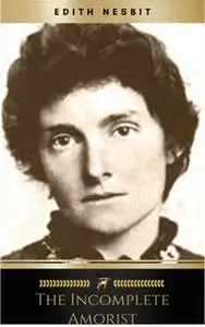 «The Incomplete Amorist» by Edith Nesbit