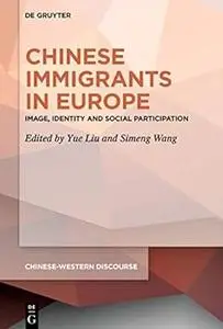 Chinesische Einwanderer in Europa: Image, Identität Und Soziale Partizipation