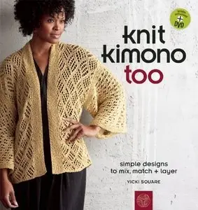 Knit Kimono Too: Simple Designs to Mix, Match, and Layer (Repost)