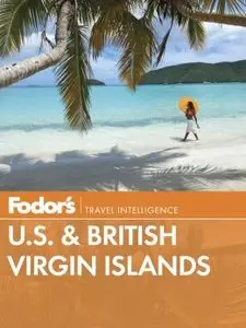 Fodor's U.S. & British Virgin Islands (24th Edition)