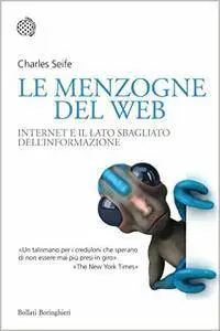Charles Seife - Le menzogne del Web. Internet e il lato sbagliato dell'informazione (Repost)