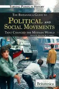 The Britannica Guide to Political and Social Movements That Changed the Modern World (Repost)