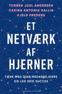 «Et netværk af hjerner» by Kjeld Fredens,Carina Antonia Hallin,Torben Juul Andersen