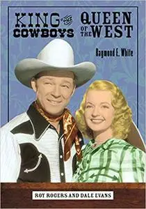 King of the Cowboys, Queen of the West: Roy Rogers and Dale Evans (Repost)