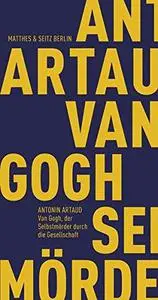 Van Gogh, der Selbstmörder durch die Gesellschaft: Übersetzung:Mattheus, Bernd
