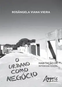 «O urbano como negócio» by Rosângela Viana Vieira